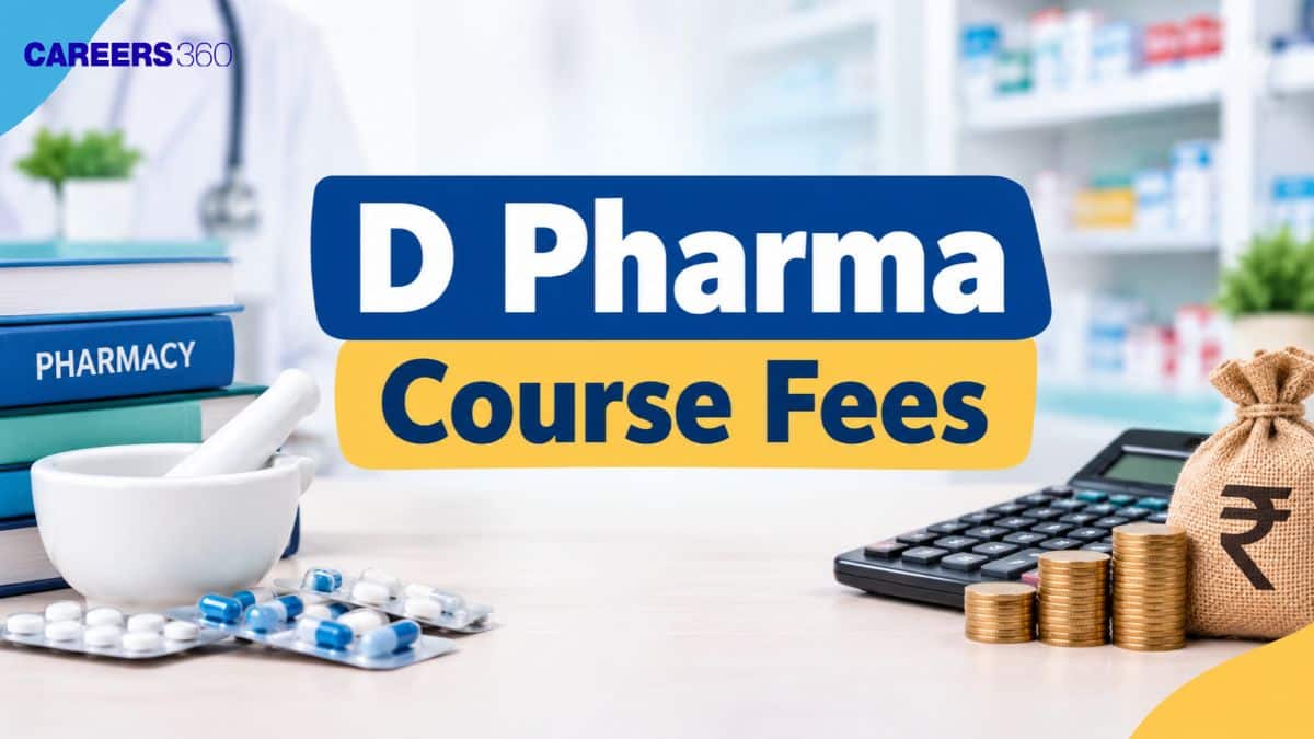 D Pharma Course Fees 2026: Government & Private College Fee in India